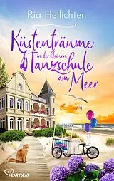 E-Book (epub) Küstenträume in der kleinen Tanzschule am Meer von Ria Hellichten