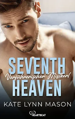 E-Book (epub) Seventh Heaven  Verführerischer Mistkerl von Kate Lynn Mason