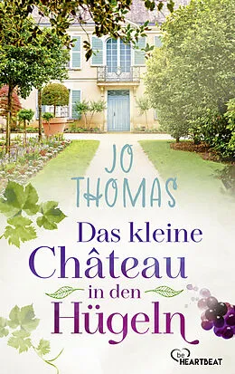 E-Book (epub) Das kleine Château in den Hügeln von Jo Thomas