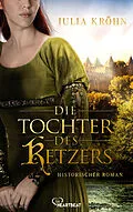E-Book (epub) Die Tochter des Ketzers von Julia Kröhn