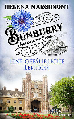 E-Book (epub) Bunburry - Eine gefährliche Lektion von Helena Marchmont