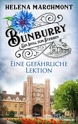 E-Book (epub) Bunburry - Eine gefährliche Lektion von Helena Marchmont