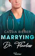 E-Book (epub) Marrying Dr. Flawless von Cassia Bieber