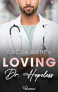 E-Book (epub) Loving Dr. Hopeless von Cassia Bieber