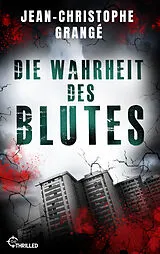 E-Book (epub) Die Wahrheit des Blutes von Jean-Christophe Grangé
