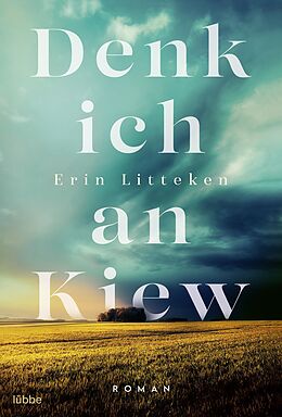 E-Book (epub) Denk ich an Kiew von Erin Litteken