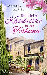 E-Book (epub) Das kleine Käsebistro in der Toskana von Angelika Lauriel