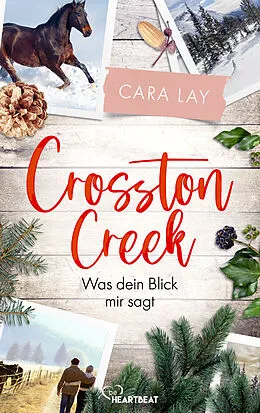 E-Book (epub) Crosston Creek - Was dein Blick mir sagt von Cara Lay