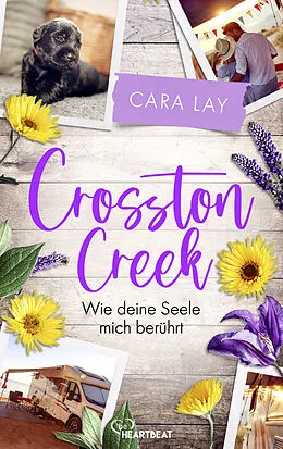 E-Book (epub) Crosston Creek - Wie deine Seele mich berührt von Cara Lay