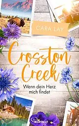 ePUB Crosston Creek - Wenn dein Herz mich findet von Cara Lay
