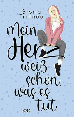 E-Book (epub) Mein Herz weiß schon, was es tut von Gloria Trutnau