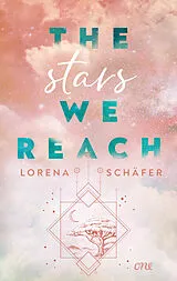 E-Book (epub) The stars we reach - Emerald Bay, Band 1 von Lorena Schäfer