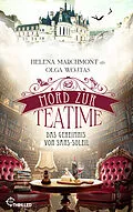 E-Book (epub) Mord zur Teatime - Das Geheimnis von Sans-Soleil von Olga Wojtas, Helena Marchmont