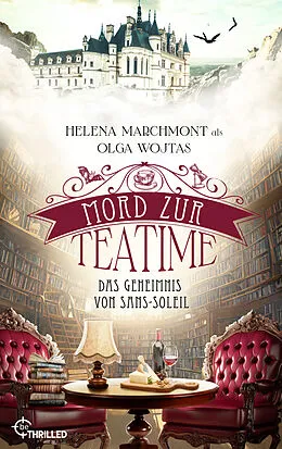 E-Book (epub) Mord zur Teatime - Das Geheimnis von Sans-Soleil von Olga Wojtas, Helena Marchmont