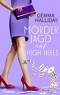 E-Book (epub) Mörderjagd auf High Heels von Gemma Halliday