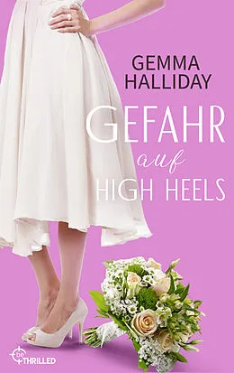 E-Book (epub) Gefahr auf High Heels von Gemma Halliday