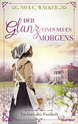 E-Book (epub) Der Glanz eines neuen Morgens - Töchter der Freiheit von Noa C. Walker