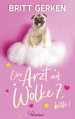 E-Book (epub) Ein Arzt auf Wolke 7, bitte! von Britt Gerken