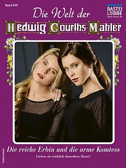 E-Book (epub) Die Welt der Hedwig Courths-Mahler 629 von Ina Ritter
