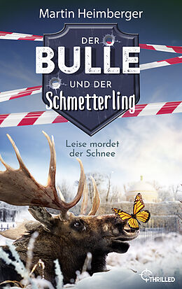 E-Book (epub) Der Bulle und der Schmetterling - Leise mordet der Schnee von Martin Heimberger