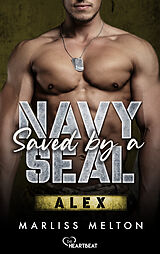 E-Book (epub) Saved by a Navy SEAL - Alex von Marliss Melton