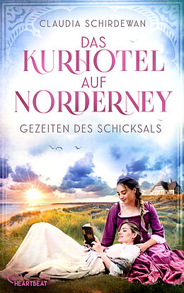 E-Book (epub) Das Kurhotel auf Norderney - Gezeiten des Schicksals von Claudia Schirdewan