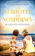 E-Book (epub) Das Kurhotel auf Norderney - Wellen der Hoffnung von Claudia Schirdewan
