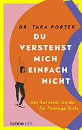 E-Book (epub) Du verstehst mich einfach nicht von Dr. Tara Porter