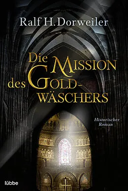 E-Book (epub) Die Mission des Goldwäschers von Ralf H. Dorweiler