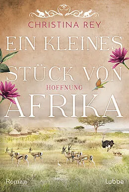 E-Book (epub) Ein kleines Stück von Afrika - Hoffnung von Christina Rey