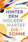 E-Book (epub) Hinter den Wolken wartet die Sonne von Sarah Turner
