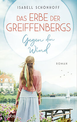 E-Book (epub) Das Erbe der Greiffenbergs - Gegen den Wind von Isabell Schönhoff