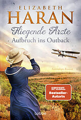 E-Book (epub) Fliegende Ärzte - Aufbruch ins Outback von Elizabeth Haran