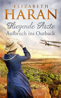 E-Book (epub) Fliegende Ärzte - Aufbruch ins Outback von Elizabeth Haran