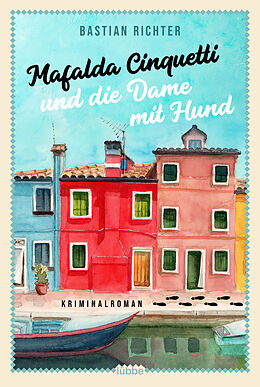 E-Book (epub) Mafalda Cinquetti und die Dame mit Hund von Bastian Richter