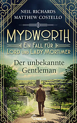 E-Book (epub) Mydworth - Der unbekannte Gentleman von Matthew Costello, Neil Richards