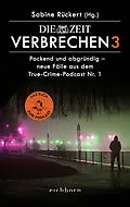 E-Book (epub) ZEIT Verbrechen 3 von Sabine Rückert