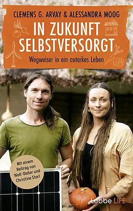 E-Book (epub) In Zukunft selbstversorgt von Clemens G. Arvay, Alessandra Moog