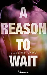 E-Book (epub) A Reason to Wait von Cassidy Cane