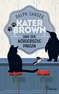 E-Book (epub) Kater Brown und der mörderische Pinguin von Ralph Sander