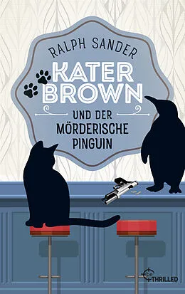 E-Book (epub) Kater Brown und der mörderische Pinguin von Ralph Sander