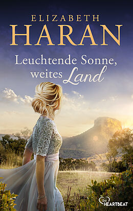 E-Book (epub) Leuchtende Sonne, weites Land von Elizabeth Haran