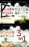 E-Book (epub) Galgenhügel - Totenbauer - Schuldacker von Tom Finnek