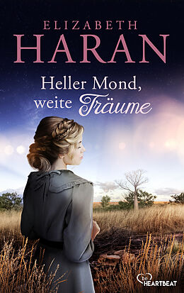 E-Book (epub) Heller Mond, weite Träume von Elizabeth Haran