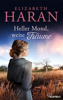 E-Book (epub) Heller Mond, weite Träume von Elizabeth Haran