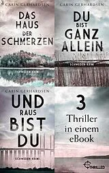 E-Book (epub) Das Haus der Schmerzen - Du bist ganz allein - Und raus bist du von Carin Gerhardsen