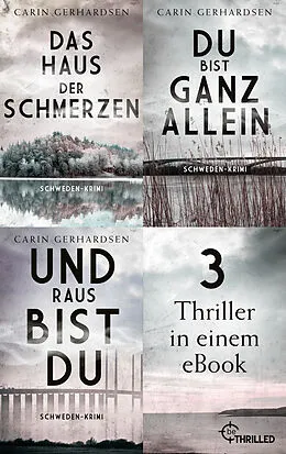E-Book (epub) Das Haus der Schmerzen - Du bist ganz allein - Und raus bist du von Carin Gerhardsen