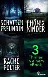 E-Book (epub) Schattenfreundin - Phönixkinder - Rachefolter von Christine Drews