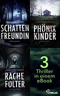 E-Book (epub) Schattenfreundin - Phönixkinder - Rachefolter von Christine Drews