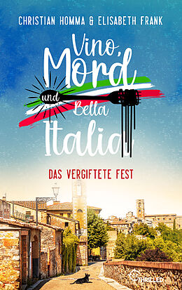 E-Book (epub) Vino, Mord und Bella Italia! Folge 1: Das vergiftete Fest von Christian Homma, Elisabeth Frank